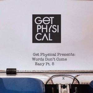VA - Get Physical Presents: Words Dont Come Easy, Pt. 5 [GPMCD171]