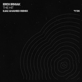 Erdi Irmak  The Hit (Ejaz Ahamed Remix)