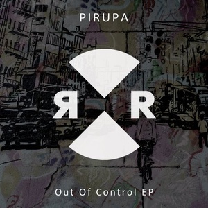 Pirupa  Out Of Control EP [RR2119]