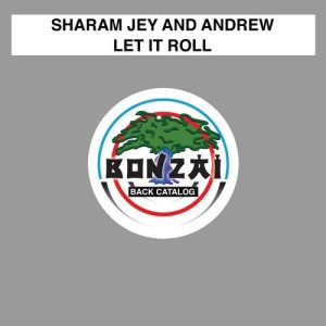 Sharam Jey And Andrew  Let It Roll [BBC20171445]