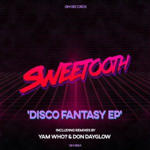 Sweetooth  Disco Fantasy [ISM086X]
