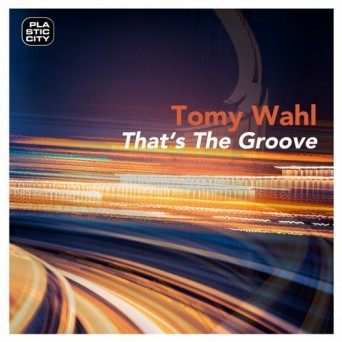 Tomy Wahl  Thats the Groove