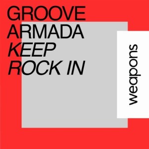 Groove Armada  Keep Rock In [WPNS013]