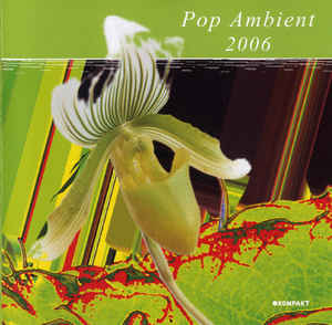 [KOMPAKT CD 047] VA - Pop Ambient 2006 (2005) (FLAC)