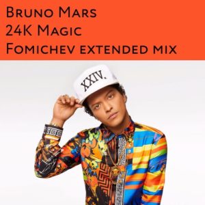 Bruno Mars - 24K Magic (Fomichev Remix) 