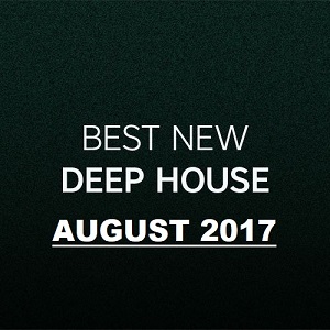 Beatport Best New Deep House August 2017