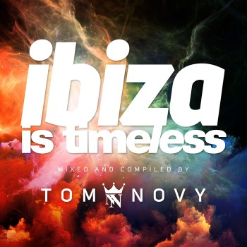 Tom Novy - Ibiza Is Timeless (2017)