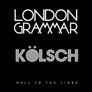 London Grammar - Hell To The Liars (K&#246;lsch Remix)