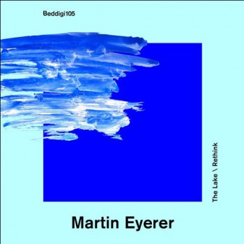 Martin Eyerer - The Lake / Rethink