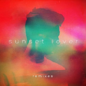 Petit Biscuit  Sunset Lover Remixes [BLV3936016]