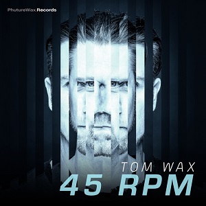 Tom Wax  45 RPM [2017]