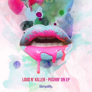 Loud N' Killer - Pushin' On [EP] (2017)