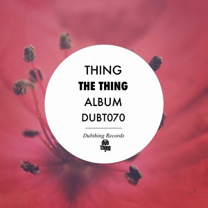  Thing - The Thing (DUBT070) [CD] (2017)