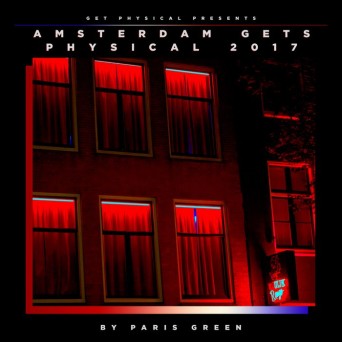 Get Physical Presents: Amsterdam Gets Physical 2017  Compiled & Mixed by Paris Green