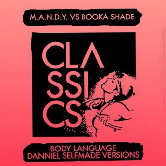 M.A.N.D.Y., Booka Shade  Body Language (Danniel Selfmade Versions)