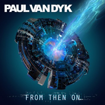 Paul Van Dyk - From Then On 2017