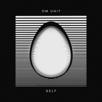 Om Unit - Self (2017)