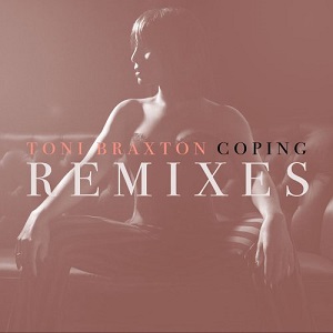Toni Braxton - Coping (Remixes) [EP] (2017)