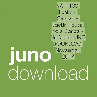 VA - 100 Funky - Groove - Jackin House Indie Dance - Nu Disco JUNODOWNLOAD November  2017