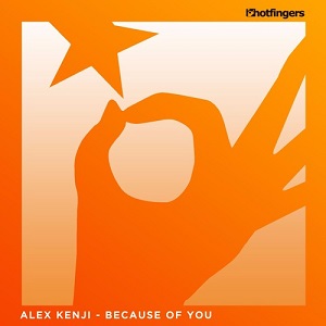 Alex Kenji - Because Of You (Original Mix) [Hotfingers]