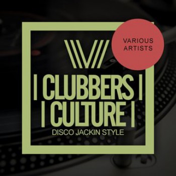 VA - Clubbers Culture: Disco Jackin Style