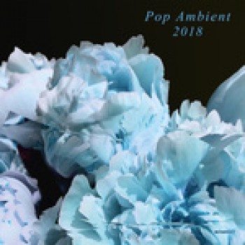 VA - Pop Ambient 2018 [Kompakt]