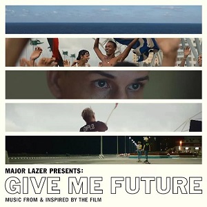 Major Lazer pres. Give Me Future [OST] (2017)