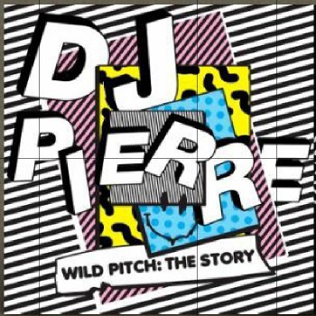 Dj Pierre - Wild Pitch: The Story (Get Physical Music)