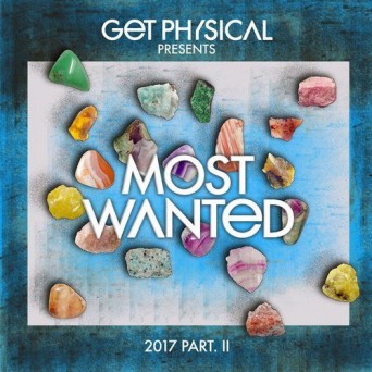 Get Physical Presents Most Wanted 2017 Part II