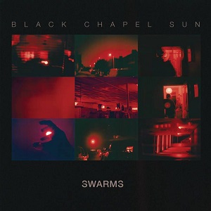 Swarms  Black Chapel Sun