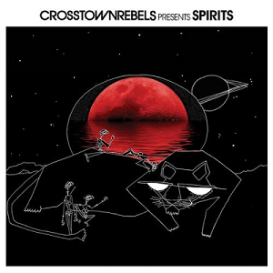 VA - Crosstown Rebels present SPIRITS (2017)