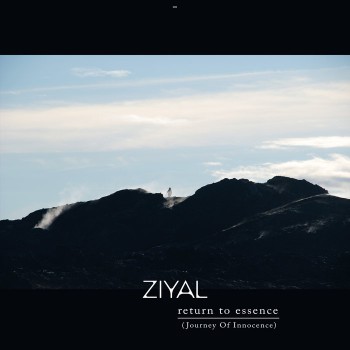 Ziyal - Return to Essence (Journey of Innocence)