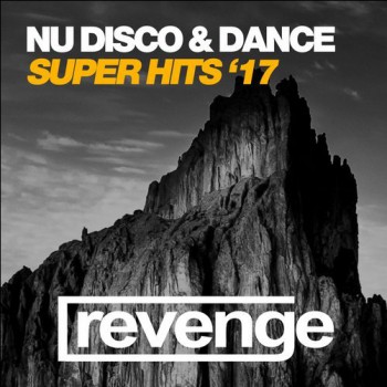 Nu Disco & Dance Super Hits '17