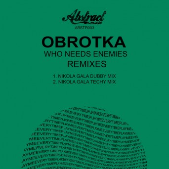 Obrotka  Who Needs Enemies (Remixes)
