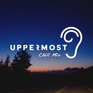 Uppermost - Chill Mix 2018