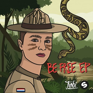 Trobi - Be Free [EP] (2018)