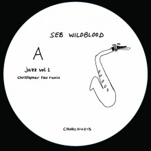 Seb Wildblood  Jazz Vol.1 (Christopher Rau Remix) [CHURCHW013D]