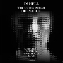 Dj Hell - Wir Reiten Durch Die Nacht (Remixes) [EP] (2018)