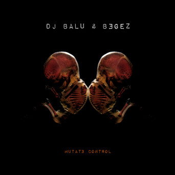 Dj Balu & Begez - Mutate Control (KOB049) [EP] (2018)