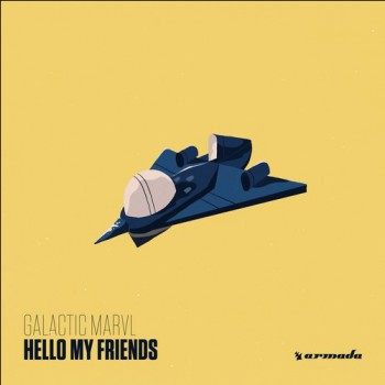 Galactic Marvl - Hello My Friends [Armada Music Bundles]