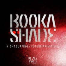 Booka Shade  Night Surfing / Future Primitives [BFMB038]