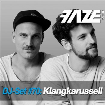 Klangkarussell - FAZE DJ SET #70
