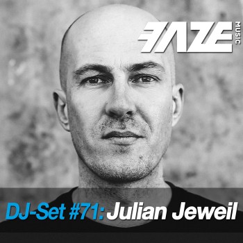 Julian Jeweil - Faze DJ Set _71- Julian Jeweil
