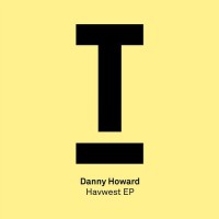 Danny Howard - Havwest EP [TOOL65201Z]