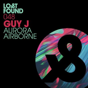 Guy J - Aurora / Airborne [Lost & Found]
