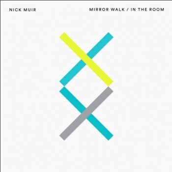 Nick Muir - Mirror Walk / In The Room [Bedrock]