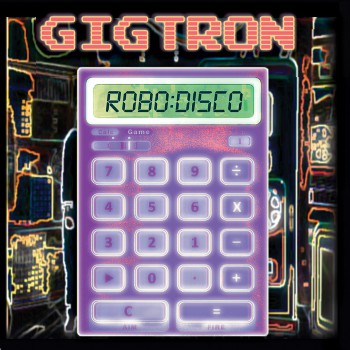 Gigtron - Robo: Disco