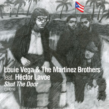 Louie Vega and The Martinez Brothers  Shut The Door feat H&#233;ctor Lavoe [CH016]