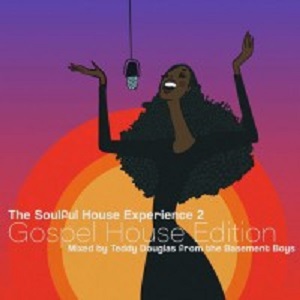 The Soulful House Experience 2 (Gospel House Edition) Mixed By Teddy Douglas NER24309
