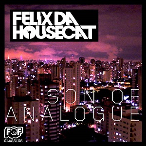 Felix Da Housecat - Son Of Analogue (FOFC007) [CD] (2018)